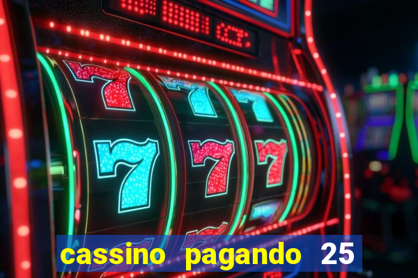 cassino pagando 25 reais no cadastro